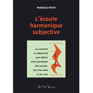 BOVEY FRANCOIS - L'ECOUTE HARMONIQUE SUBJECTIVE - LIVRE