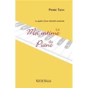 TRAN PIERRE - LE MOI INTIME DU PIANO - LIVRE