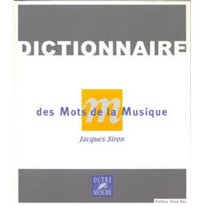 SIRON JACQUES - DICTIONNAIRE DES MOTS DE LA MUSIQUE NOUVELLE EDITION