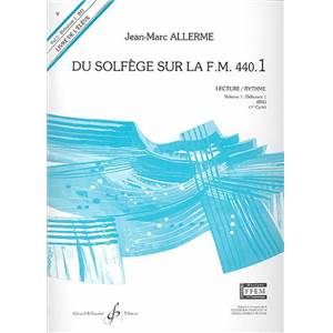 ALLERME JEAN MARC - DU SOLFEGE SUR LA F.M. 440.1 LECTURE/RYTHME ELEVE