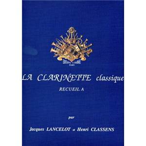 LANCELOT/CLASSENS - LA CLARINETTE CLASSIQUE VOL.A