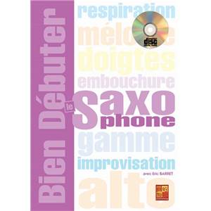 BARRET ERIC - BIEN DEBUTER LE SAXOPHONE + CD