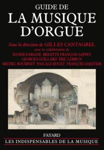 CANTAGREL GILLES - GUIDE DE LA MUSIQUE D'ORGUE - LIVRE