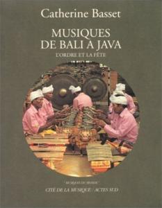 BASSET CATHERINE - MUSIQUES DE BALI A JAVA +CD - LIVRE