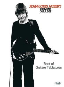 AUBERT JEAN LOUIS - COMME ON A DIT BEST OF GUITARE TABLATURES