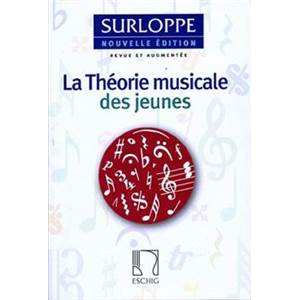 SURLOPPE - THEORIE MUSICALE DES JEUNES (ED.REMANIEE ET AUGMENTEE)