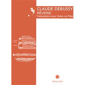 DEBUSSY CLAUDE - REVERIE - FLUTE OU VIOLON ET PIANO
