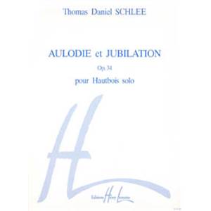 SCHLEE THOMAS DANIEL - AULODIE ET JUBILATION OP.34 - HAUTBOIS SOLO