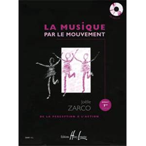 ZARCO JOELLE - LA MUSIQUE PAR LE MOUVEMENT + 2CD - FORMATION MUSICALE