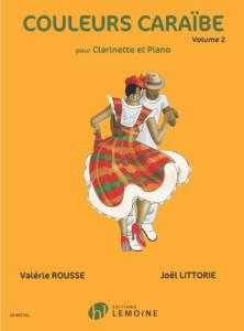ROUSSE VALERIE/LITTORIE JOEL - COULEURS CARAÏBE VOLUME 2 - CLARINETTE ET PIANO