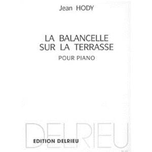 HODY JEAN - LA BALANCELLE SUR LA TERRASSE - PIANO