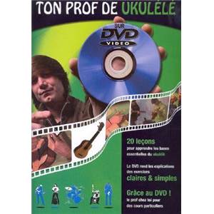 MIQUEU / ROUX - TON PROF DE UKULELE 20 LECONS POUR APPRENDRE LES BASES + DVD