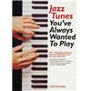 COMPILATION - JAZZ TUNES YOU'VE ALWAYS WANTED TO PLAY