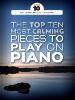 COMPILATION - THE TOP TEN MOST CALMING PIECES TO PLAY ON PIANO