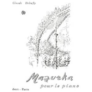 DEBUSSY CLAUDE - MAZURKA - PIANO