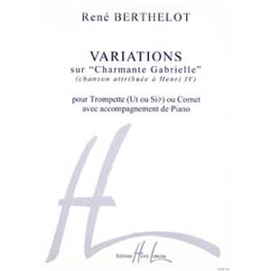 BERTHELOT RENE - VARIATIONS SUR CHARMANTE GABRIELLE - TROMPETTE ET PIANO