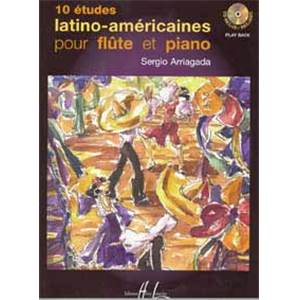 ARRIAGADA SERGIO - ETUDES LATINO AMERICAINES (10) + CD - FLUTE ET PIANO