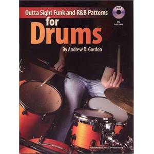 GORDON ANDREW D. - OUTTA SIGHT FUNK AND R&B PATTERNS FOR DRUMS + CD