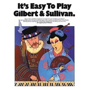 GILBERT / SULLIVAN - IT'S EASY TO PLAY GILBERT AND SULLIVAN
