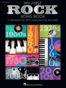 COMPILATION - MY FIRST ROCK SONG BOOK A TREASURY OF HITS THROUGH THE DECADES EASY PIANO/V/G