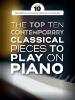 COMPILATION - THE TOP TEN CONTEMPORARY CLASSICAL PIECES TO PLAY ON PIANO