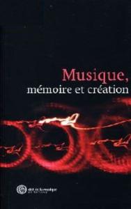 MUSIQUE, MEMOIRE ET CREATION - LIVRE