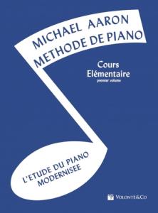 AARON MICHAEL - METHODE DE PIANO : COURS ELEMENTAIRE 1ER VOLUME EN FRANCAIS