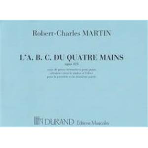 MARTIN ROBERT CHARLES - ABC DU 4 MAINS OP.123 PIANO 4 MAINS