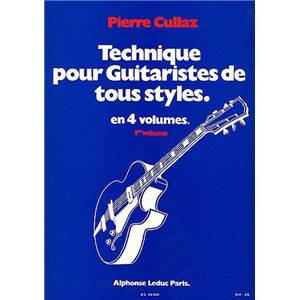 CULLAZ PIERRE - TECHNIQUE POUR GUITARISTES DE TOUS STYLES VOL.1