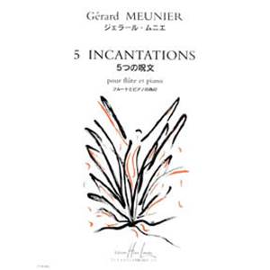 MEUNIER GERARD - INCANTATIONS (5) - FLUTE ET PIANO