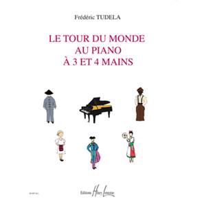 TUDELA FREDERIC - LE TOUR DU MONDE AU PIANO A  3 ET 4 MAINS - PIANO A 3 ET 4 MAINS