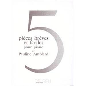 AMBLARD PAULINE - PIECES BREVES ET FACILES (5) - PIANO