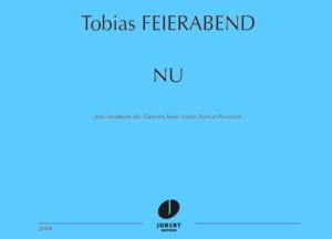FEIERABEND TOBIAS - NU POUR SAXOPHONE ALTO / CLARINETTE BASSE / VIOLON / PIANO ET PERCUSSION - CONDUCTEUR ET PARTIES SEPAREES