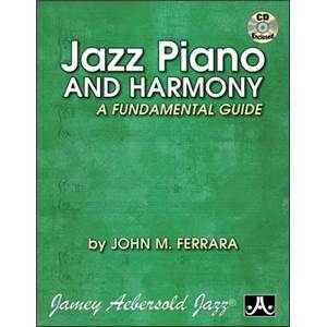 FERRARA JOHN - JAZZ PIANO AND HARMONY A FUNDAMENTAL GUIDE + CD
