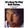 DYLAN BOB - IT'S EASY TO PLAY