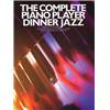 COMPILATION - COMPLETE PIANO PLAYER DINNER JAZZ