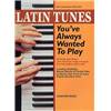 COMPILATION - LATIN TUNES YOU'VE ALWAYS WANTED TO PLAY