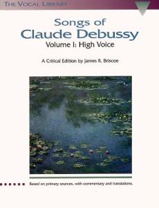DEBUSSY CLAUDE - SONGS OF DEBUSSY VOLUME 1 - VOIX HAUTES ET PIANO