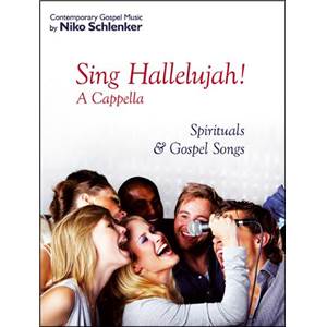 SCHLENKER NIKO - SING HALLELUJAH ! A CAPPELLA SPIRITUALS & GOSPEL SONGS