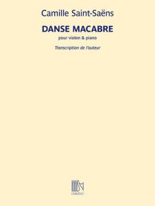 SAINT-SAENS CAMILLE - DANSE MACABRE OPUS 40 (TRANSCRIPTION DE L'AUTEUR) - VIOLON ET PIANO
