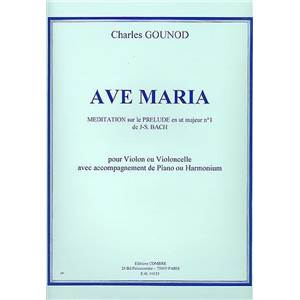 CHARLES GOUNOD - AVE MARIA - VIOLON OU VIOLONCELLE ET PIANO OU HARMONIUM