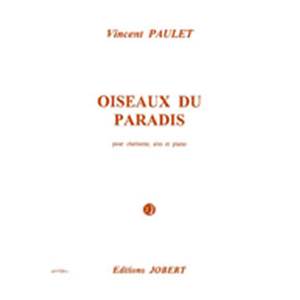 PAULET VINCENT - OISEAUX DU PARADIS - CLARINETTE, ALTO ET PIANO