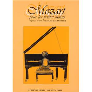 MOZART W.A. - MOZART POUR LES PETITES MAINS - PIANO
