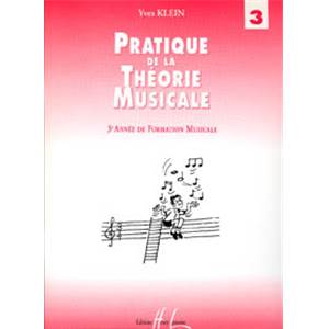 KLEIN YVES - PRATIQUE DE LA THEORIE MUSICALE VOL.3 - THEORIE MUSICALE