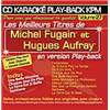 FUGAIN MICHEL / AUFRAY HUGUES - CD KARAOKE VOL.27 AVEC CHOEUR + VERSIONS CHANTEES