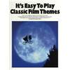 COMPILATION - IT'S EASY TO PLAY CLASSIC FILM THEMES