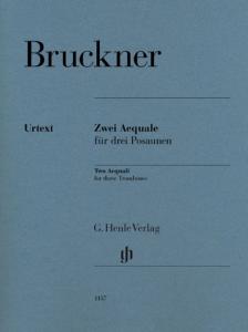 BRUCKNER ANTON - DEUX AEQUALE - TROIS TROMBONES