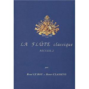 LE ROY R/CLASSENS H - LA FLUTE CLASSIQUE VOL.2