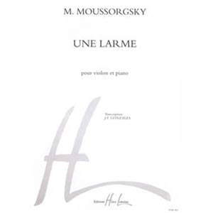 MOUSSORGSKY MODESTE - UNE LARME - VIOLON ET PIANO