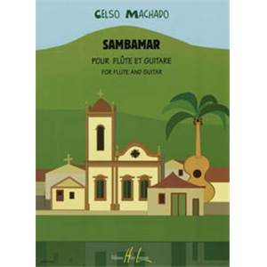 MACHADO CELSO - SAMBAMAR - 6 PIECES - FLUTE ET GUITARE